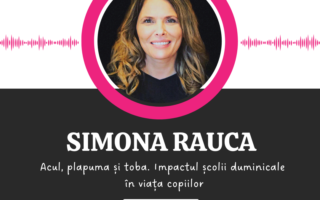 Acul, plapuma și toba. Impactul școlii duminicale în viața copiilor :: SIMONA RAUCA [Ep 10]